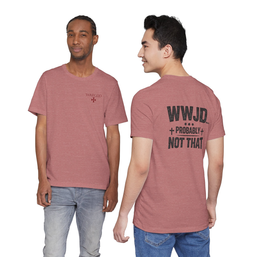 WWJD... Probably Not That T-Shirt — Wargod Cross Graphic Christian Humor Tee