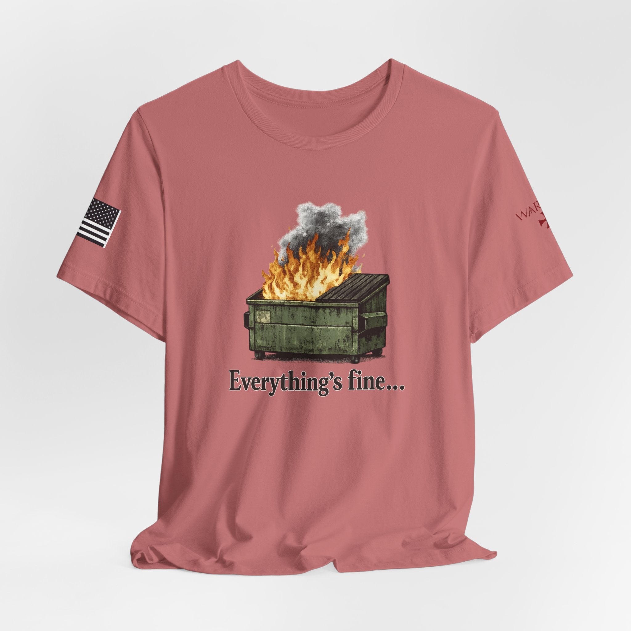 Dumpster Fire Tee — "Everything's fine..." Graphic Shirt
