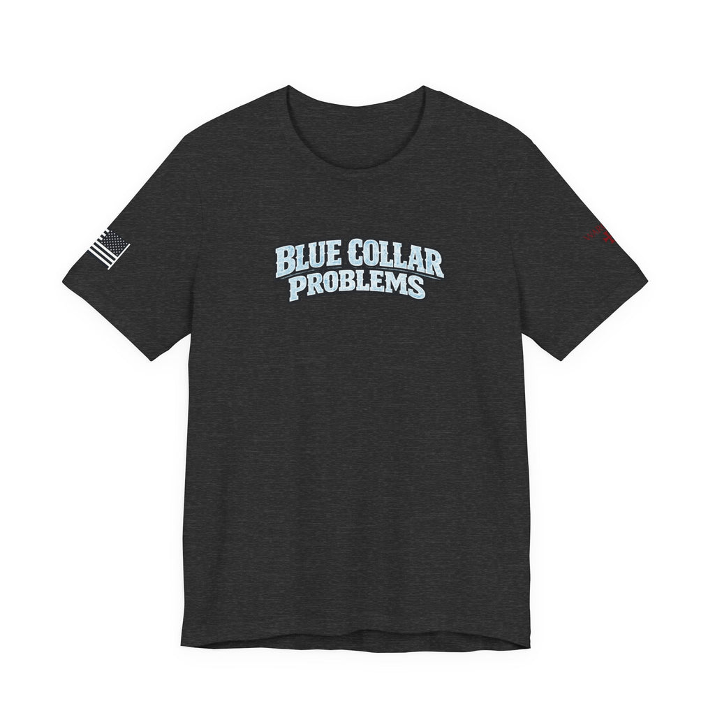 Blue Collar Problems T‑Shirt — Workwear Graphic Tee for Tradespeople