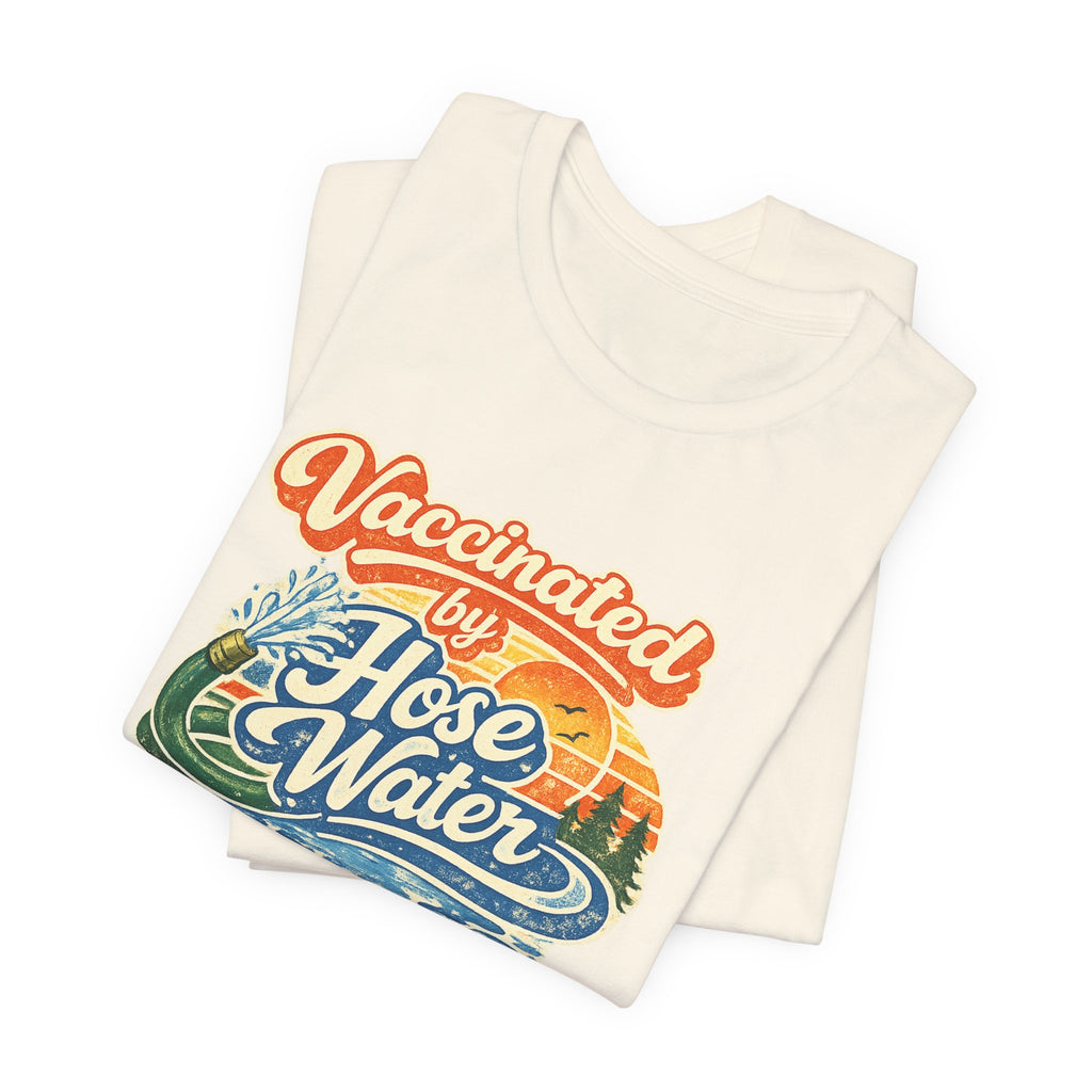 Vaccinated by Hose Water T-Shirt — Retro Beach Surf Tee (Circa 1980)