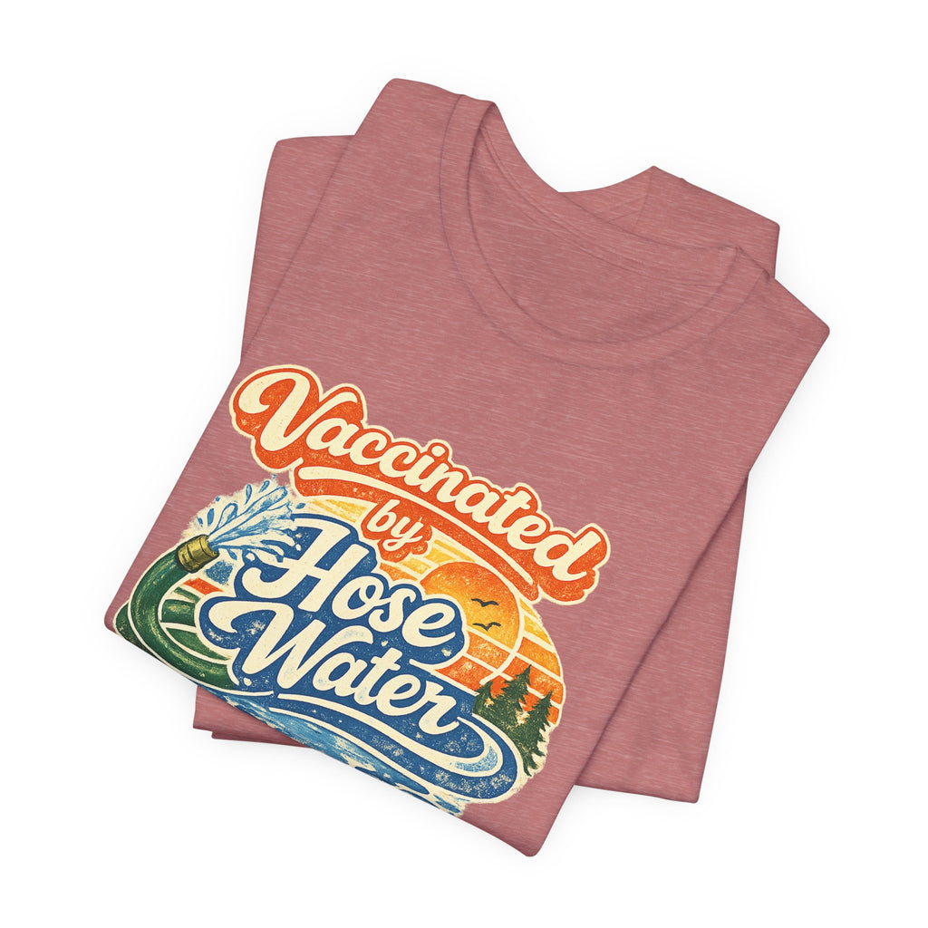 Vaccinated by Hose Water T-Shirt — Retro Beach Surf Tee (Circa 1980)