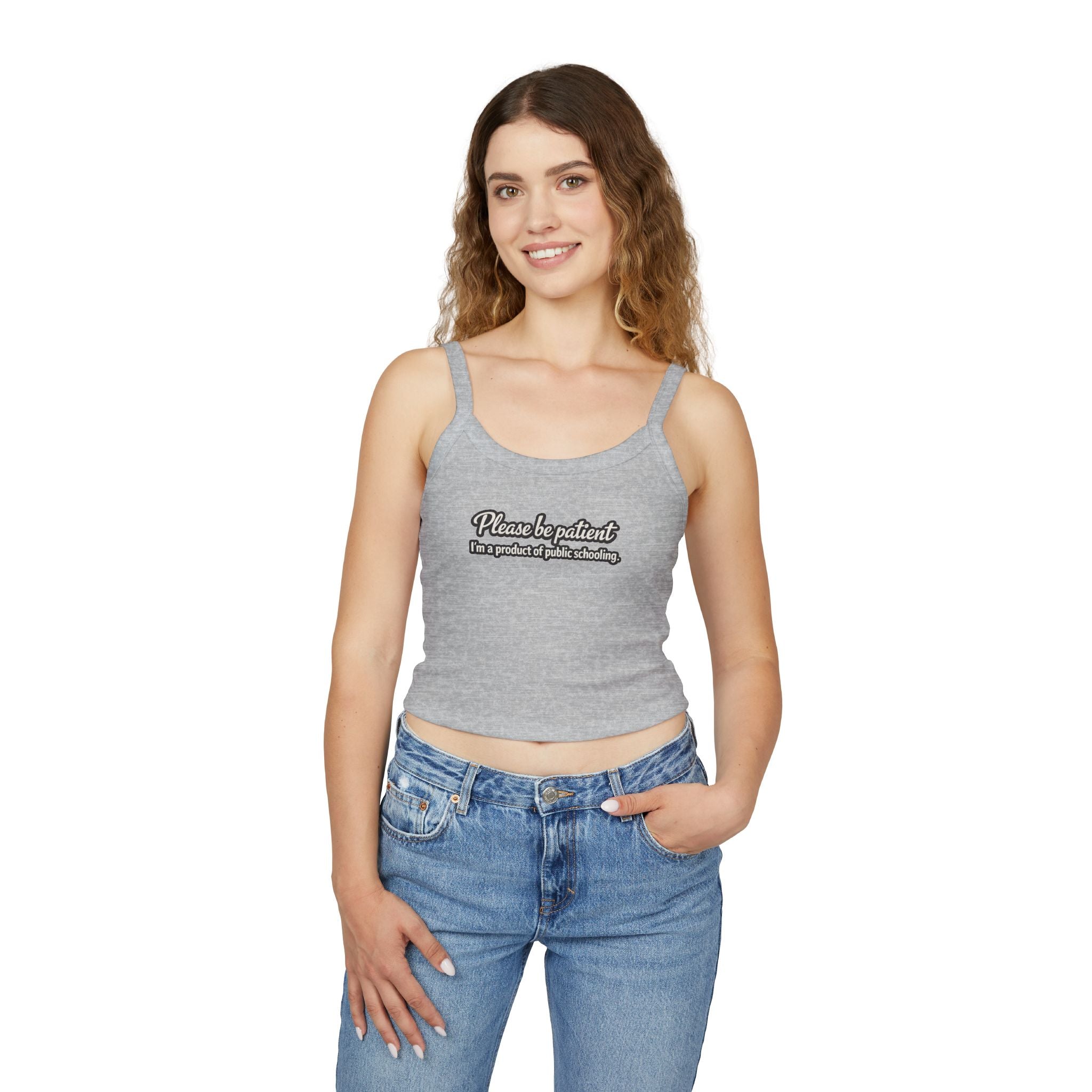 Spaghetti Tank Top — "Please Be Patient, I’m a Product of Public Schooling" Graphic