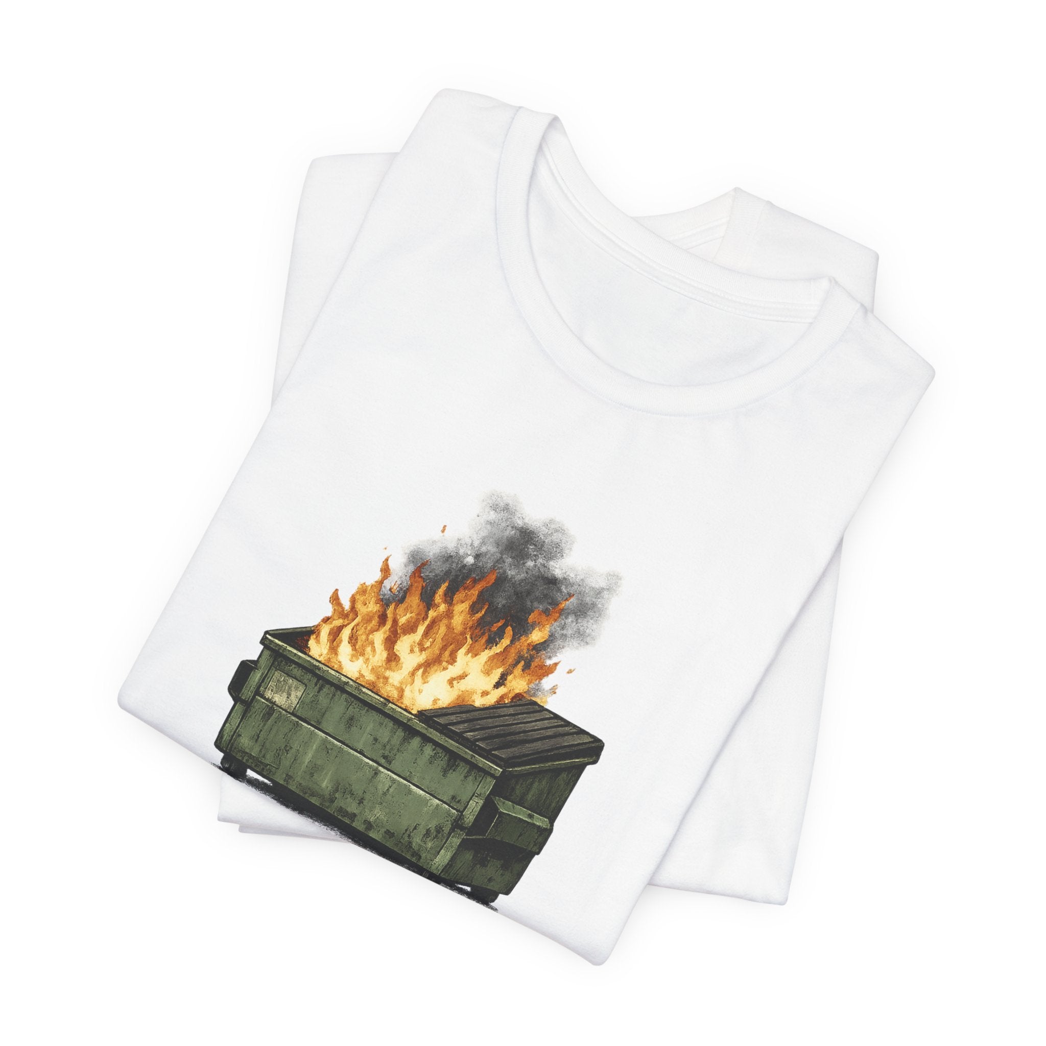 Dumpster Fire Tee — "Everything's fine..." Graphic Shirt