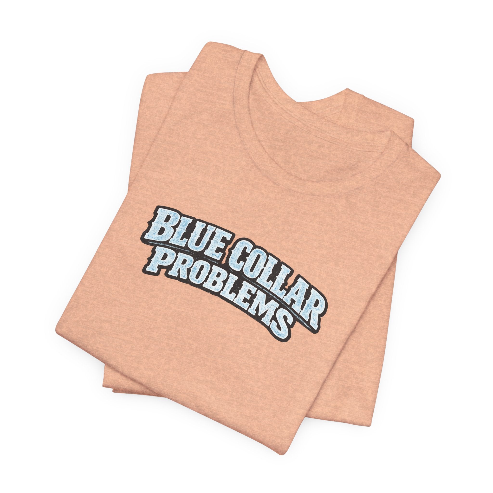 Blue Collar Problems T‑Shirt — Workwear Graphic Tee for Tradespeople