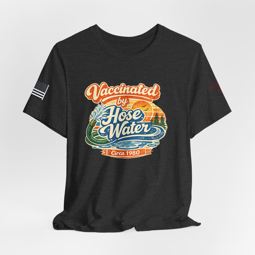 Vaccinated by Hose Water T-Shirt — Retro Beach Surf Tee (Circa 1980)