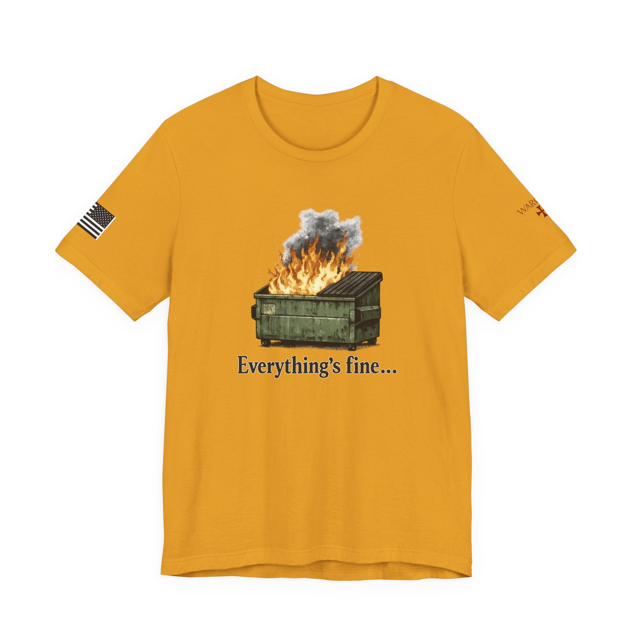 Dumpster Fire Tee — "Everything's fine..." Graphic Shirt