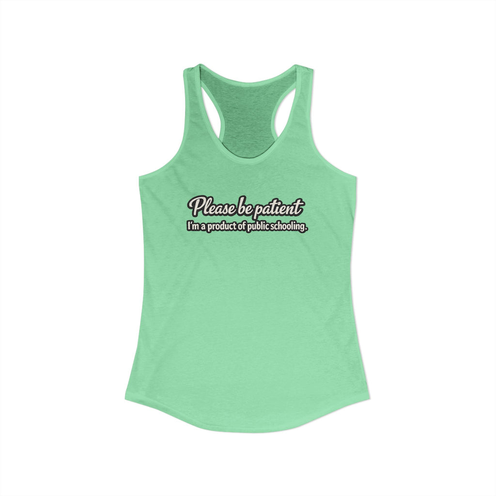 Women's Ideal Racerback Tank-Product of Public Schooling