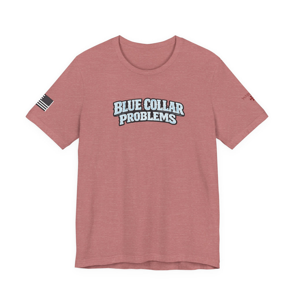 Blue Collar Problems T‑Shirt — Workwear Graphic Tee for Tradespeople
