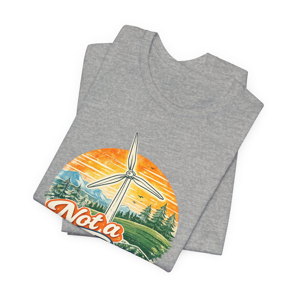 Not a Fan Wind Turbine T-Shirt — Retro Sunset Eco Humor Tee