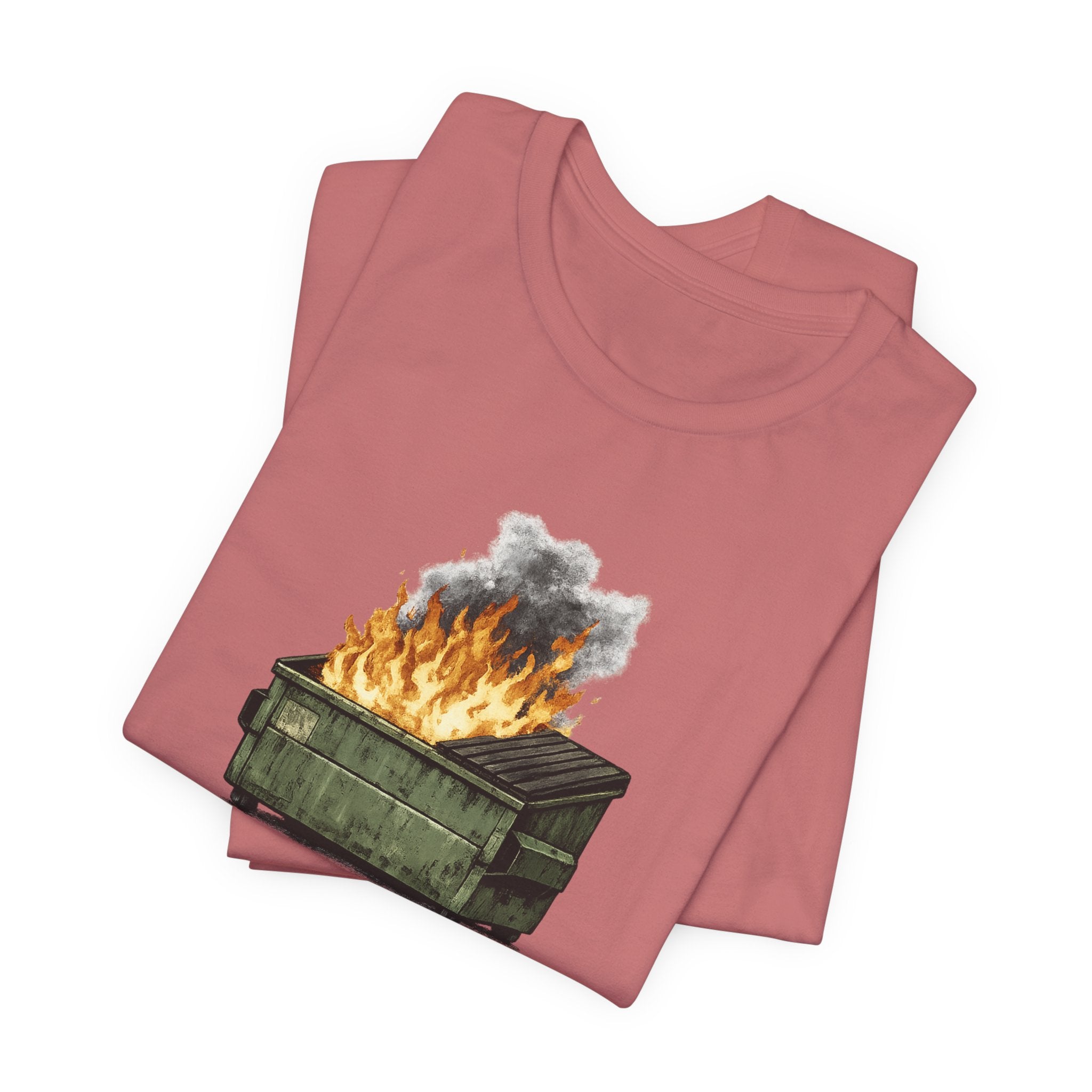 Dumpster Fire Tee — "Everything's fine..." Graphic Shirt