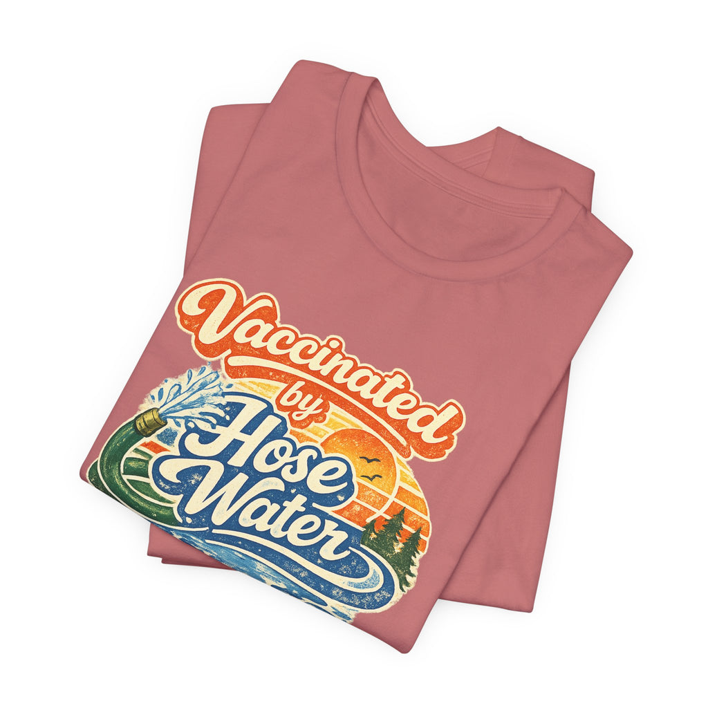 Vaccinated by Hose Water T-Shirt — Retro Beach Surf Tee (Circa 1980)