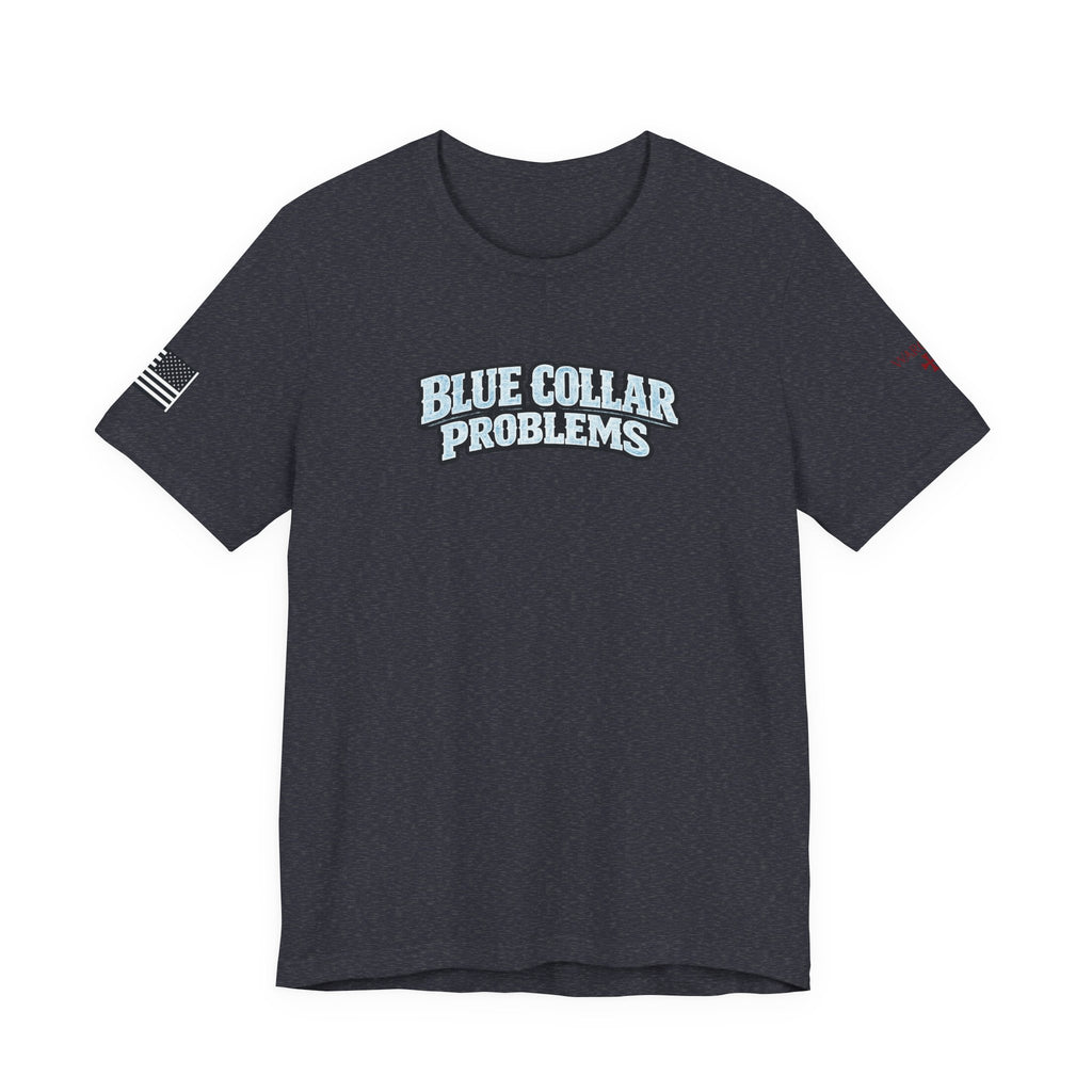 Blue Collar Problems T‑Shirt — Workwear Graphic Tee for Tradespeople