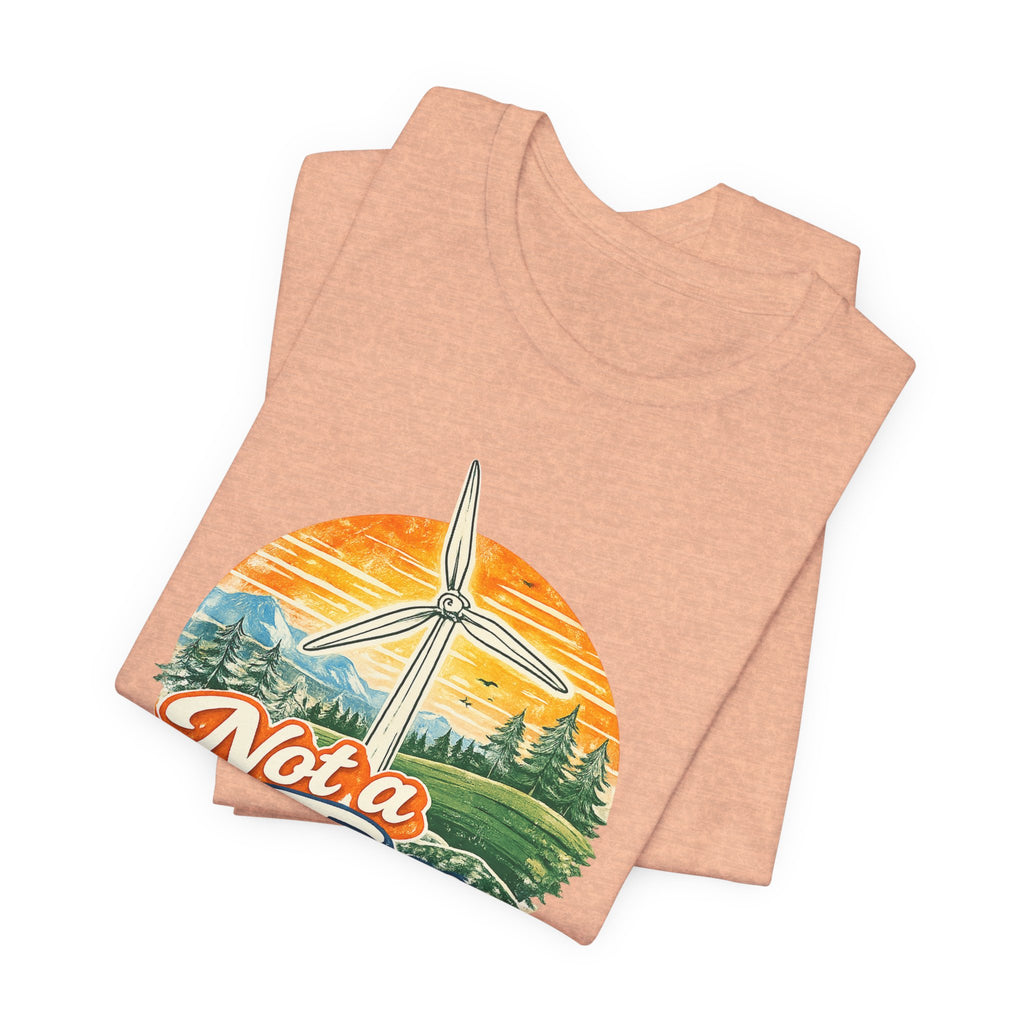 Not a Fan Wind Turbine T-Shirt — Retro Sunset Eco Humor Tee