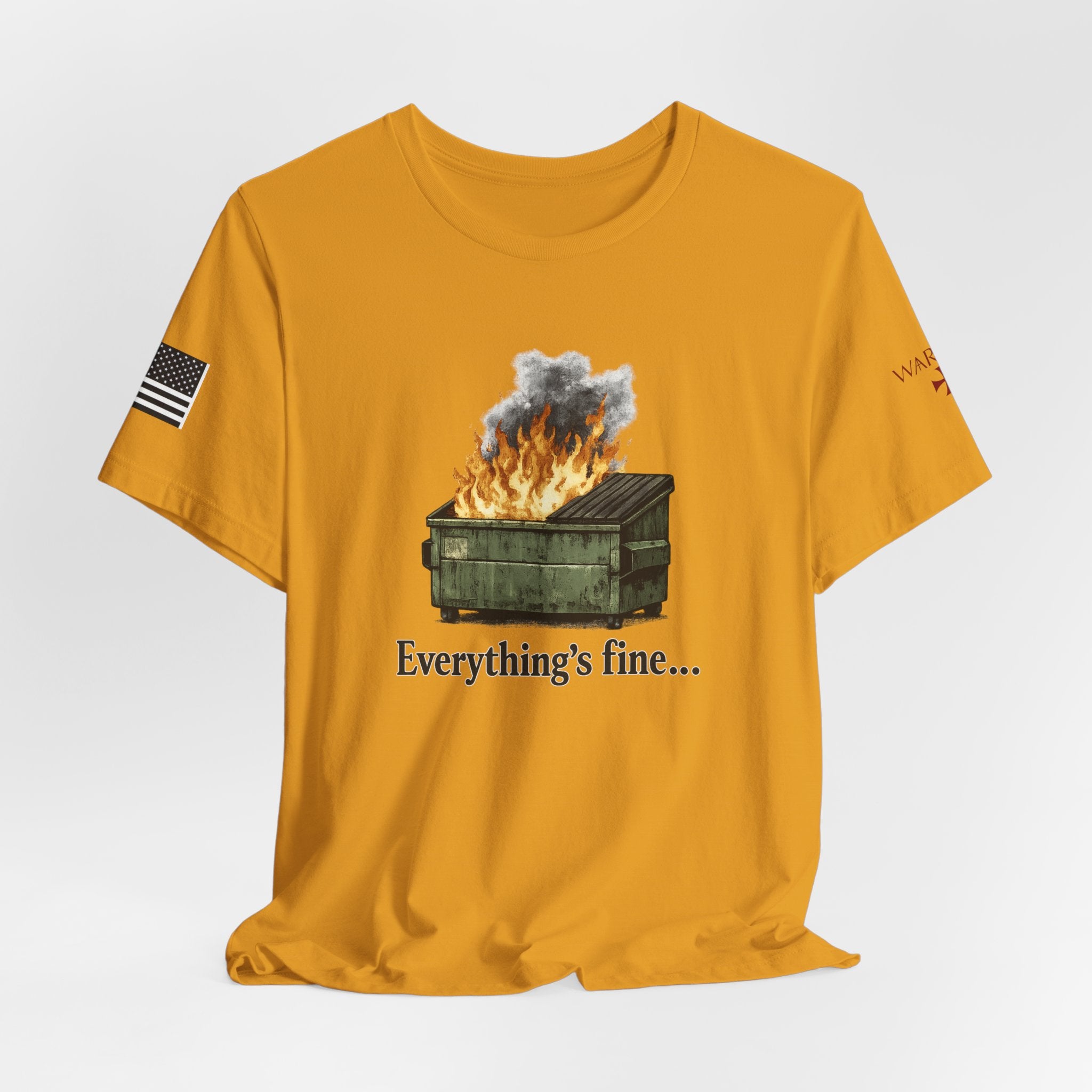 Dumpster Fire Tee — "Everything's fine..." Graphic Shirt