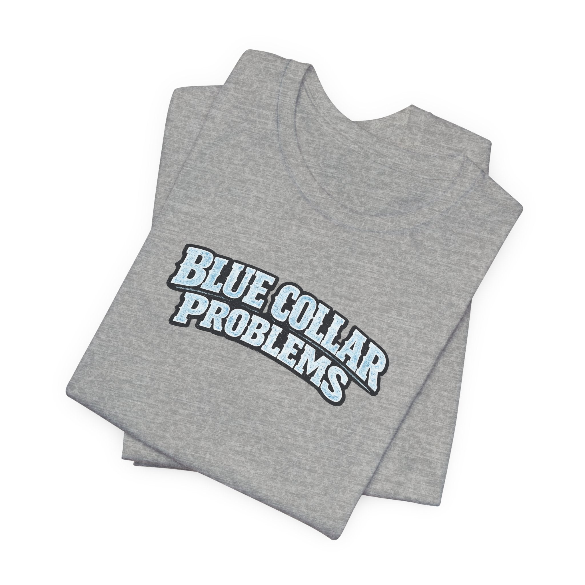Blue Collar Problems T‑Shirt — Workwear Graphic Tee for Tradespeople