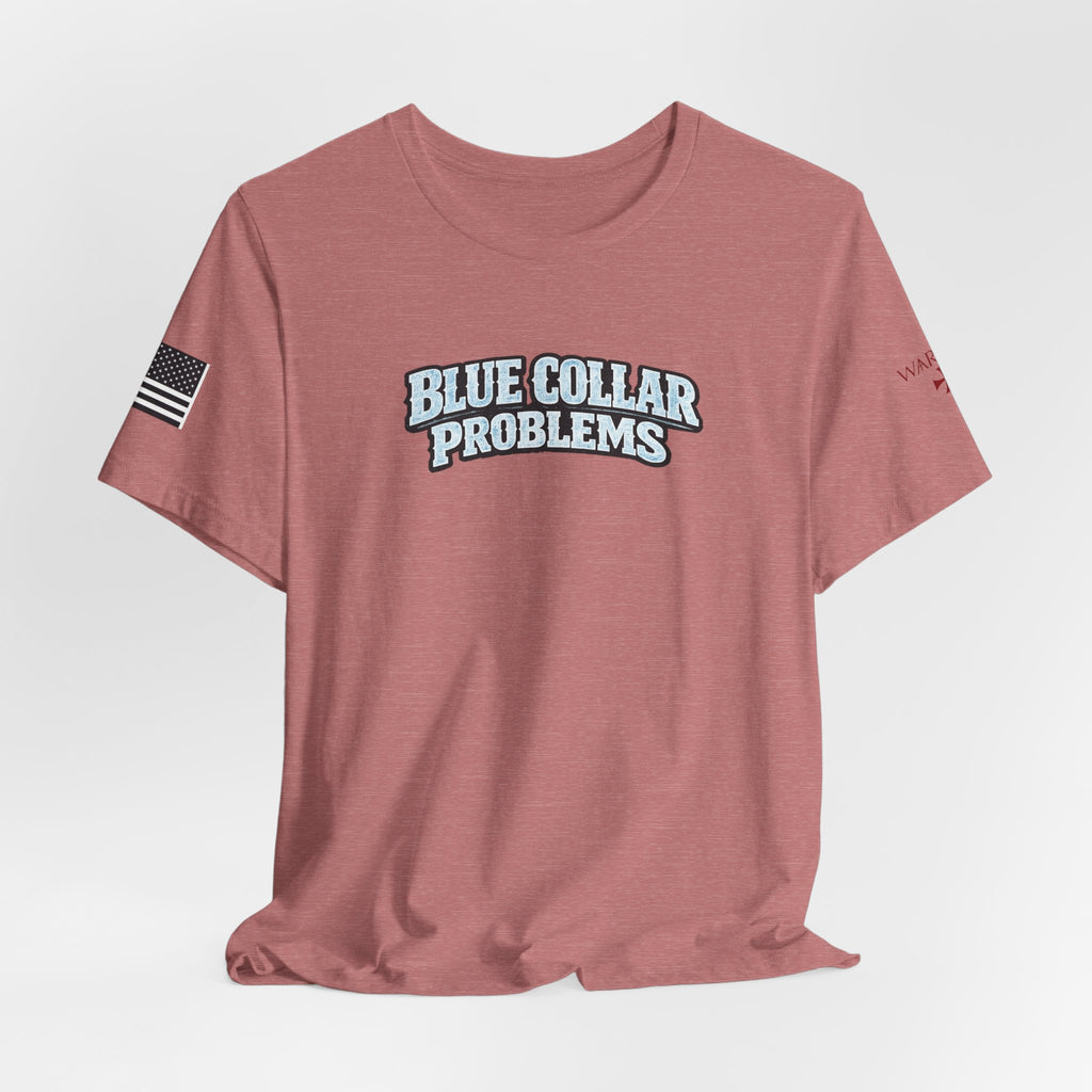 Blue Collar Problems T‑Shirt — Workwear Graphic Tee for Tradespeople