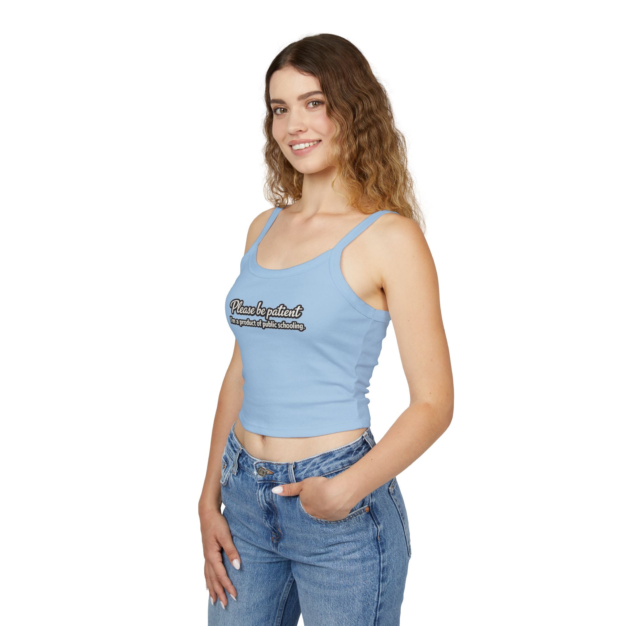 Spaghetti Tank Top — "Please Be Patient, I’m a Product of Public Schooling" Graphic