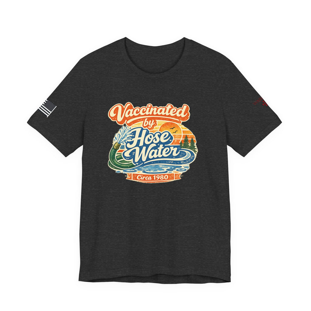 Vaccinated by Hose Water T-Shirt — Retro Beach Surf Tee (Circa 1980)