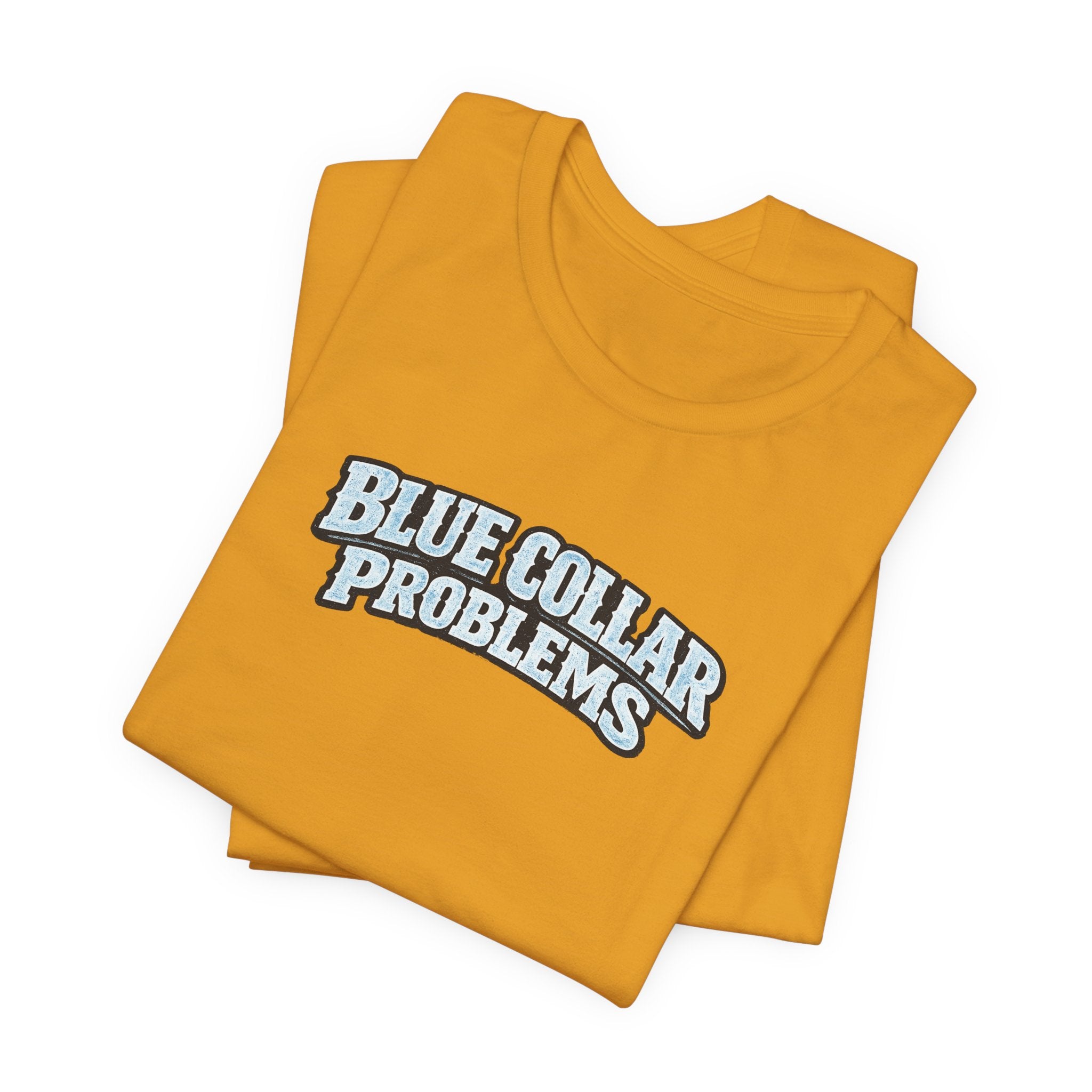 Blue Collar Problems T‑Shirt — Workwear Graphic Tee for Tradespeople