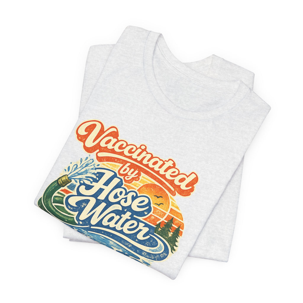 Vaccinated by Hose Water T-Shirt — Retro Beach Surf Tee (Circa 1980)