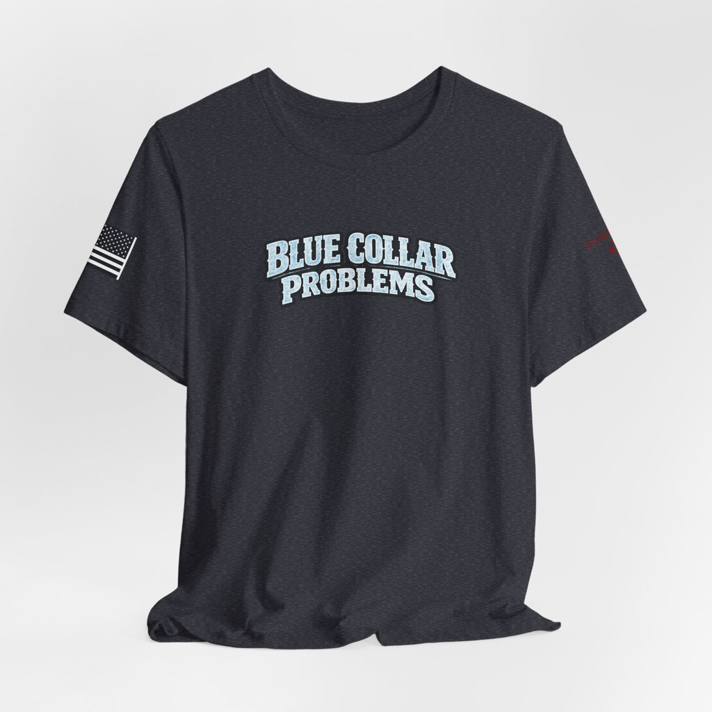 Blue Collar Problems T‑Shirt — Workwear Graphic Tee for Tradespeople
